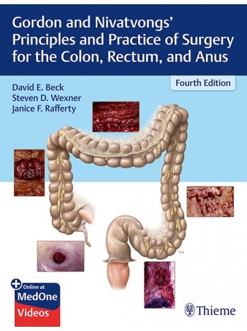 Gordon and Nivatvongs' Principles and Practice of Surgery for the Colon, Rectum, and Anus