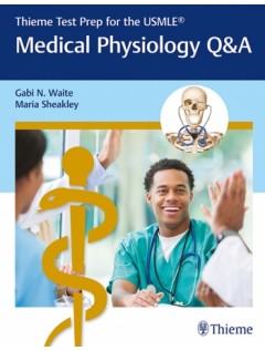 Thieme Test Prep for the USMLE : Medical Physiology Q&A